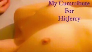 My Cumtribute for HitJerry