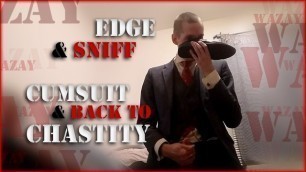 Preview - Edge & Sniff in Cumsuit & back to Chastity